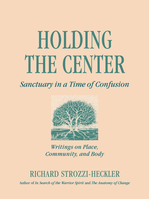Title details for Holding the Center by Richard Strozzi-Heckler - Available